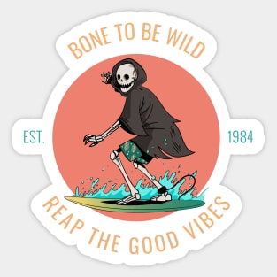 bone to be wild - reap the good vibes Sticker